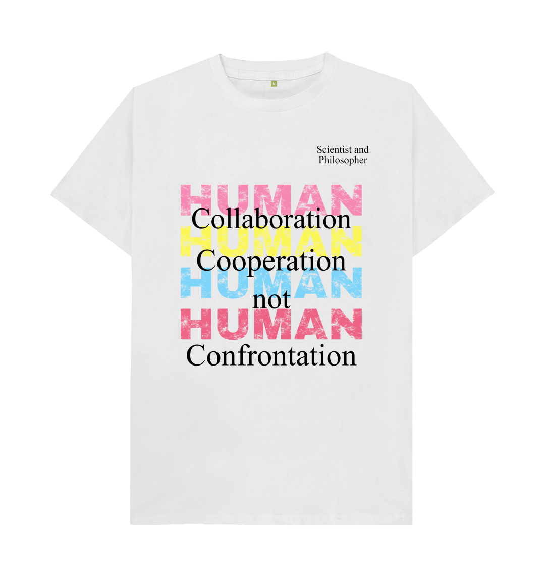 Human collaboration cooperation not confrontation – organic cotton T-shirt